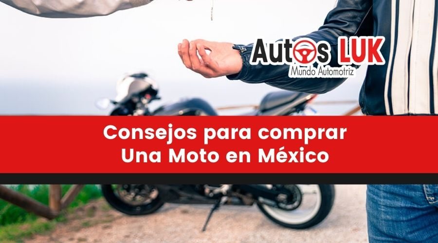 Consejos para comprar Una Moto en México