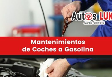 Mantenimientos de coches a gasolina: 7 Elementos importantes