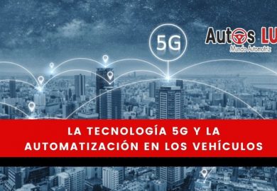 La tecnología 5G y la automatización en los vehículos
